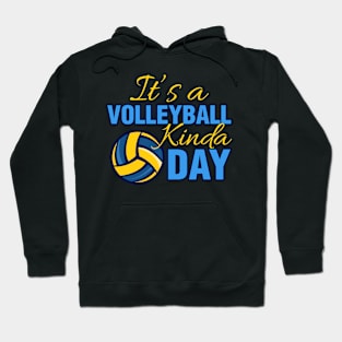 It's A Volleyball Kinda Day Hoodie